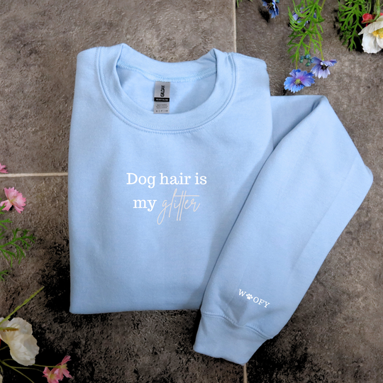 'Dog hair is my glitter' sweatshirt