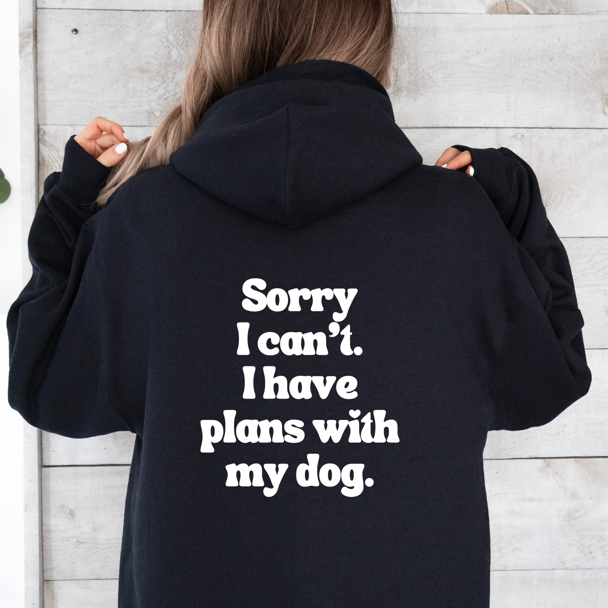 'Plans with my dog' hoodie