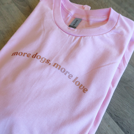 'More dogs, more love' t-shirt